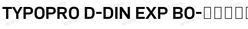 TYPOPRO D-DIN EXP BO字体转换